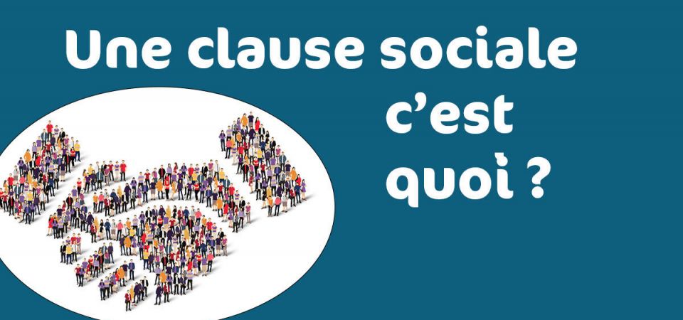 Une clause sociale, c'est quoi?